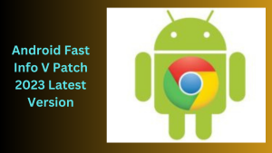 Android Fast Info V1.0.0 Patch 2023 Latest Version