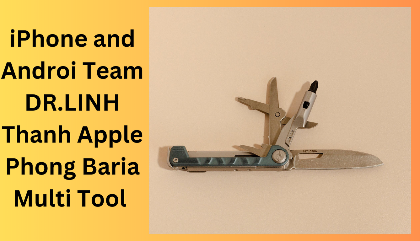 iPhone and Android Team DR.LINH Thanh Apple Phong Baria Multi Tool