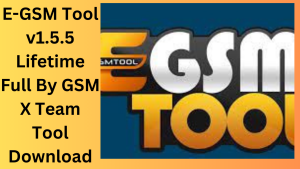 E-GSM Tool v1.5.5 Lifetime Full By GSM X Team Tool Download