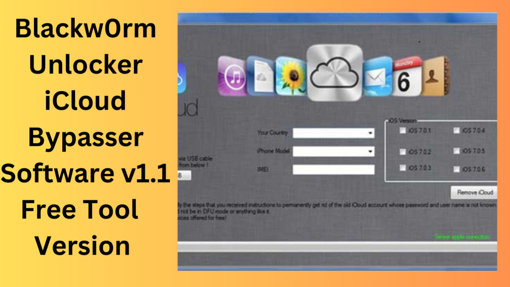 Blackw0rm Unlocker iCloud Bypasser Software v1.1 Free Tool  Version 