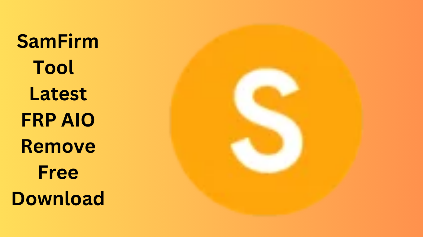 SamFirm Tool V3.3 Latest FRP AIO Remove Free Download