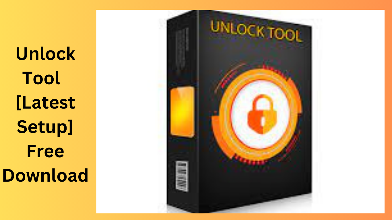 Unlock Tool V2023.09.23.0 [Latest Setup] Free Download