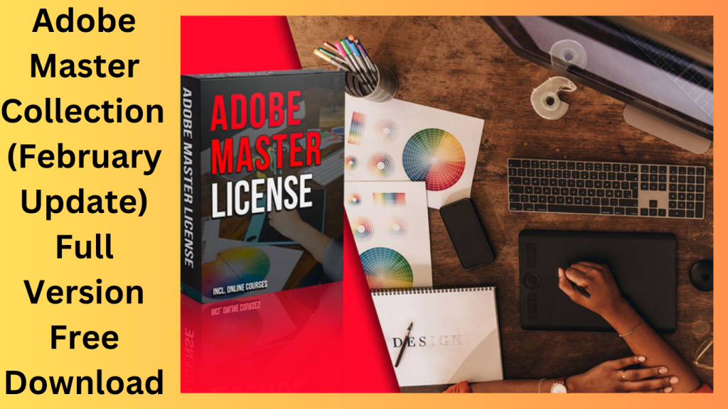 Adobe Master Collection 2023 v3 (February Update) Full Version Free Download