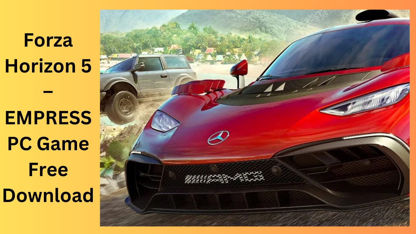 Forza Horizon 5 – EMPRESS PC Game Free Download
